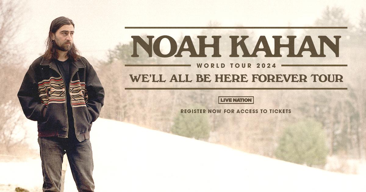 NOAH KAHAN Adds Seven Additional Shows To 2024 ‘We’ll All Be Here
